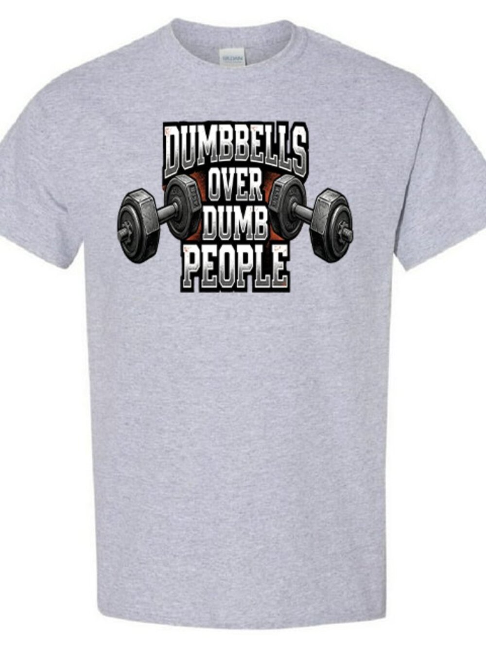 Dumbbells Over Dumb People - T-Shirt